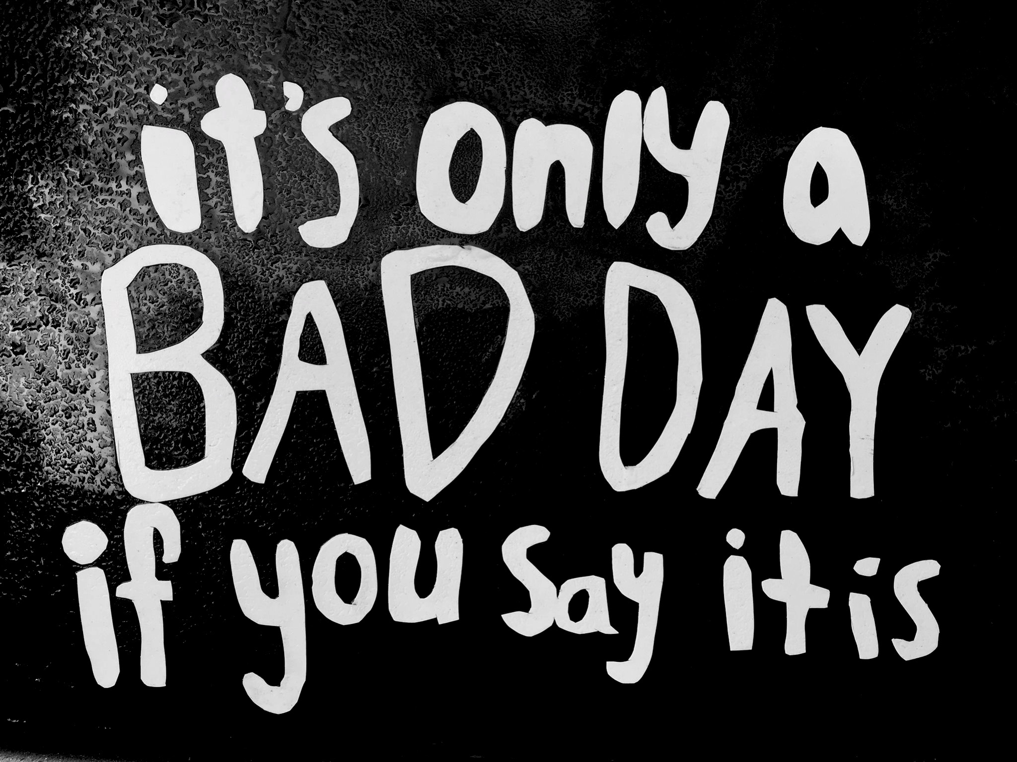 KarmicKaos It s Only A BAD DAY If You Say It Is